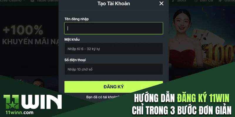 Hướng dẫn đăng ký 11WIN chỉ trong 3 bước đơn giản 
