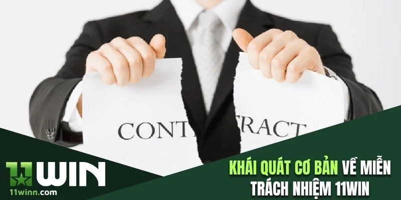 Khái quát cơ bản về miễn trách nhiệm 11WIN