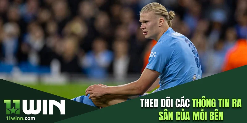 Theo dõi các thông tin ra sân của mỗi bên