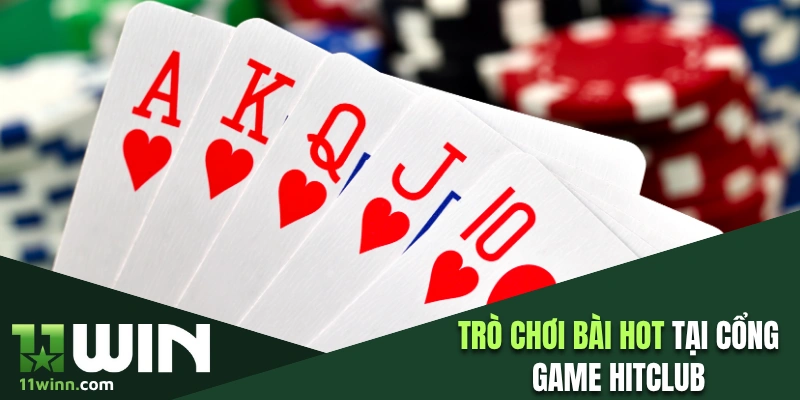 Trò chơi bài hot tại cổng game HitClub